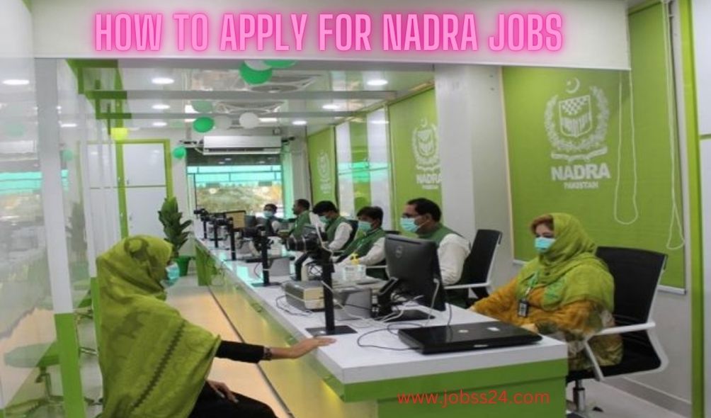 How to Apply for NADRA Jobs