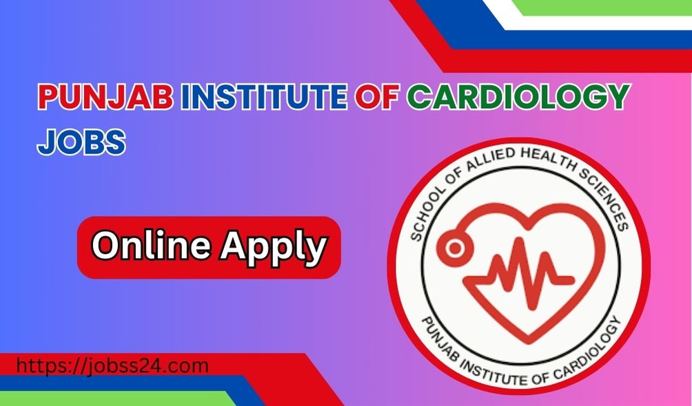 Punjab Institute of Cardiology Job